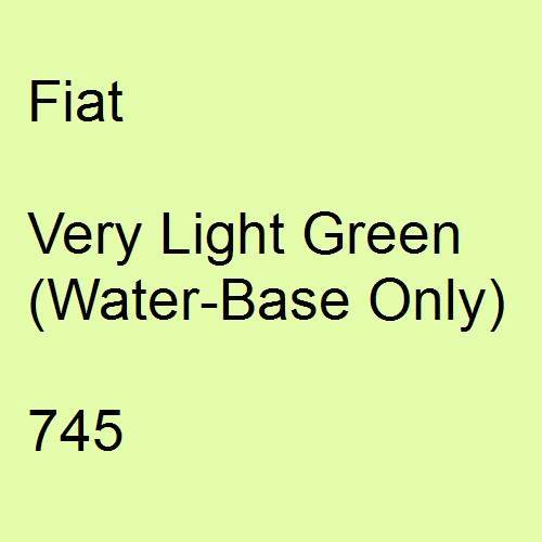 Fiat, Very Light Green (Water-Base Only), 745.